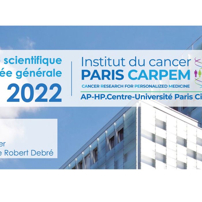 The 1st General Assembly of the Paris Cancer Institute CARPEM and SIRIC CARPEM will take place on November 30, 2022